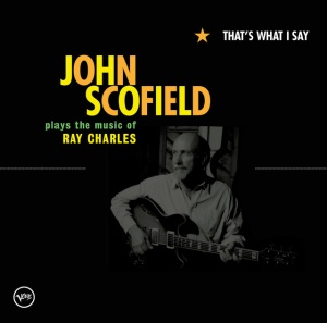 John Scofield - THAT'S WHAT I SAY (1 x CD)