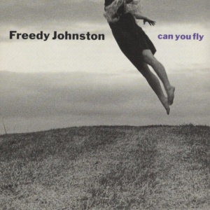 JOHNSTON, FREEDY - CAN YOU FLY