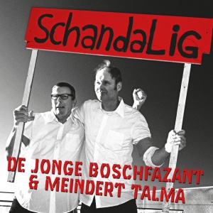 JONGE BOSCHFAZANT & MEIND - SCHANDALIG