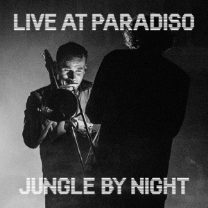 JUNGLE BY NIGHT - LIVE AT PARADISO