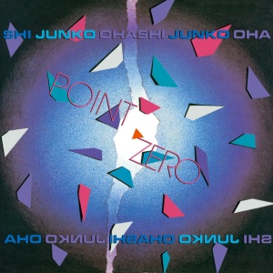 Junko Ohashi - POINT ZERO (1 x LP)