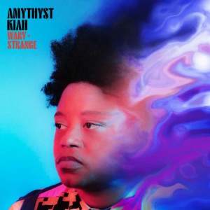 KIAH, AMYTHYST - WARY + STRANGE