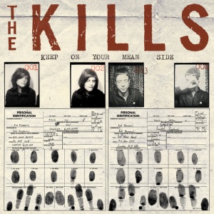 KILLS - KEEP ON YOUR MEAN SIDE