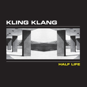KLING KLANG - HALF LIFE