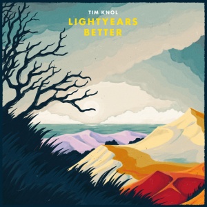 KNOL, TIM - LIGHTYEARS BETTER
