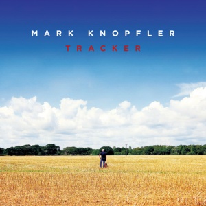 KNOPFLER, MARK - TRACKER