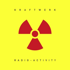 KRAFTWERK - RADIO-ACTIVITY