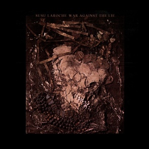 LAROCHE, SUSU - WAR AGAINST THE LIE