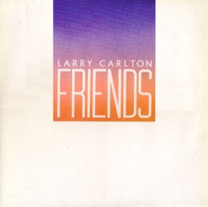Larry Carlton – Friends