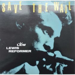 Lew Lewis Reformer – албум Save The Wail