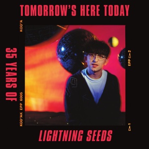 LIGHTNING SEEDS - Tomorrow's Here Today