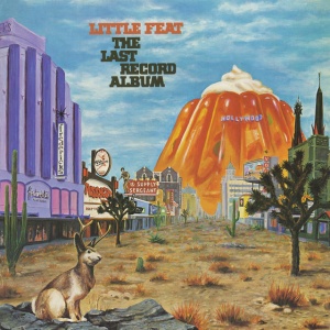 LITTLE FEAT - THE LAST RECORD ALBUM