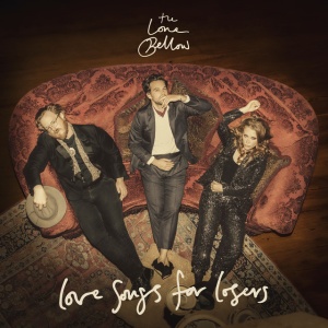 LONE BELLOW - LOVE SONGS FOR LOSERS