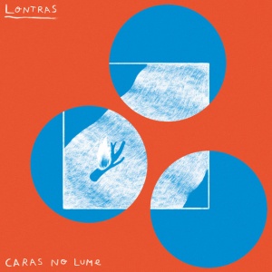Lontras - CARAS NO LUME (1 x LP)