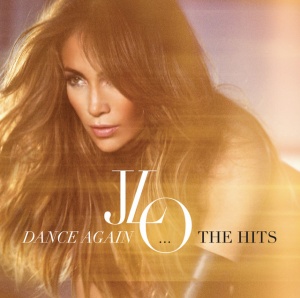 LOPEZ, JENNIFER - Dance Again...The Hits