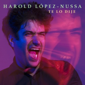 LOPEZ-NUSSA, HAROLD - TE LO DIJE