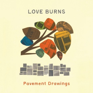 Love, Burns - PAVEMENT DRAWINGS (1 x LP)