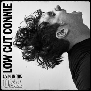 Low Cut Connie - LIVIN IN THE USA (1 x LP)