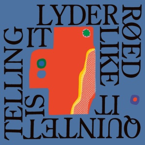 Lyder Røed Quintet - TELLING IT LIKE IT IS (1 x CD)