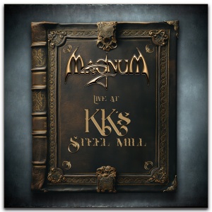 MAGNUM - LIVE AT KK'S STEEL MILL