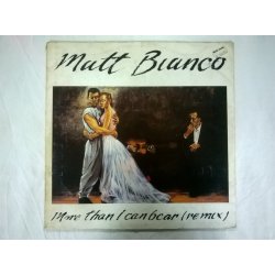 Matt Bianco ‎– сингъл More Than I Can Bear (Remix)