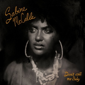 MCCALLA, SABINE - DON'T CALL ME BABY