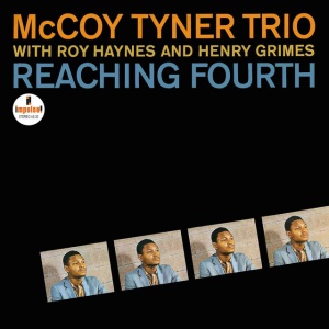 Mccoy Tyner,Roy Haynes,Henry Grimes - REACHING FOURTH (1 x LP)