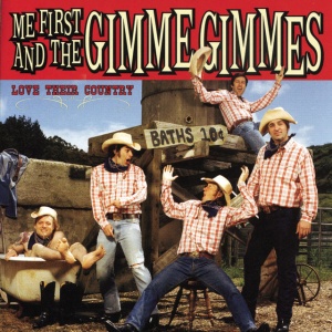 Me First And The Gimme Gimmes - LOVE THEIR COUNTRY (1 x LP)