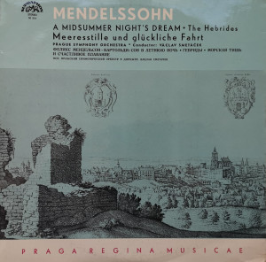 Mendelssohn, Prague Symphony Orchestra • Václav Smetáček – албум A Midsummer Night's Dream / The Hebrides • Meeresstille Und Glückliche Fahrt - Img 3