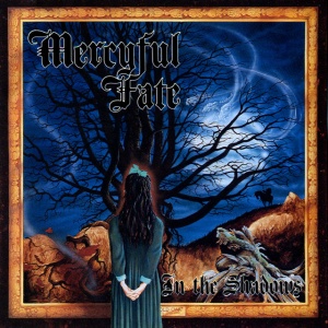 MERCYFUL FATE - IN THE SHADOWS