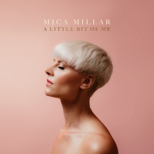 Mica Millar - A LITTLE BIT OF ME (1 x CD)