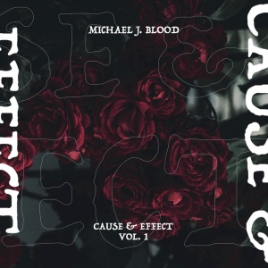 Michael J Blood - CAUSE & EFFECT VOL 1 (2 x LP)