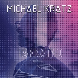 Michael Kratz - TAFKATNO (1 x CD)