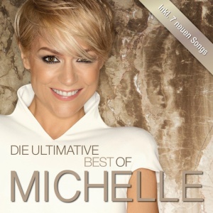 MICHELLE - DIE ULTIMATIVE BEST OF