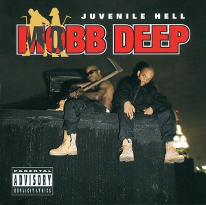 MOBB DEEP - JUVENILE HELL