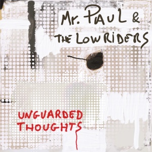 MR. PAUL & THE LOW... - UNGUARDED THOUGHTS