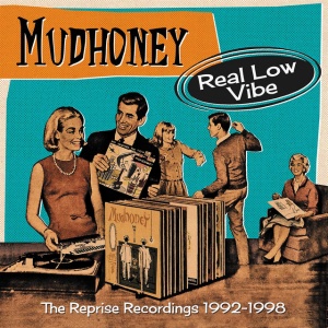 MUDHONEY - REAL LOW VIBE