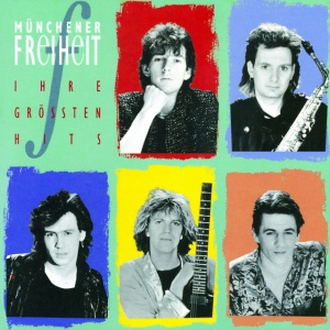 MUNCHENER FREIHEIT - Ihre grössten Hits
