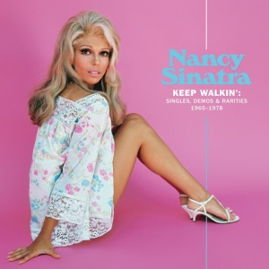 Nancy Sinatra - KEEP WALKIN': SINGLES, DEMOS & RARITIES 1965 - 1978 (2 x LP)
