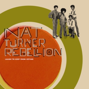 NAT TURNER REBELLION - LAUGH TO KEEP FROM CRYING