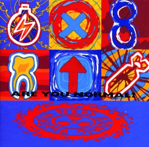NED'S ATOMIC DUSTBIN - ARE YOU NORMAL?