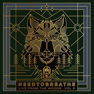 Needtobreathe - LIVE FROM THE WOODS VOL.2 (2 x LP)