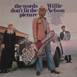 NELSON, WILLIE - THE WORDS DON'T FIT THE PICTURE