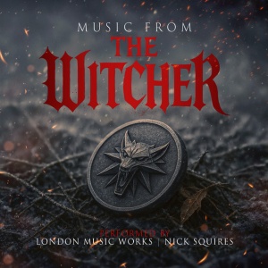 Nick Squires,London Music Works - MUSIC FROM THE WITCHER (2 x LP)