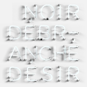 NOIR DESIR - DEBRANCHE