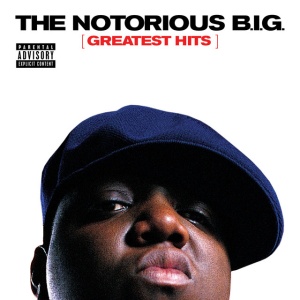 NOTORIOUS B.I.G., THE - GREATEST HITS