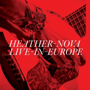 NOVA, HEATHER - LIVE IN EUROPE