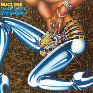 Nucleus - SNAKEHIPS ETCETERA (1 x CD)