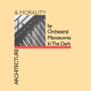 ORCHESTRAL MANOEUVRES ... - ARCHITECTURE AND MORALITY