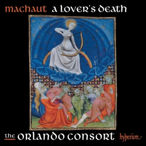 ORLANDO CONSORT - MACHAUT: A LOVER'S DEATH